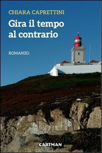 1730108990059-librogirailtempoalcontrarioeditorecartmananno2014