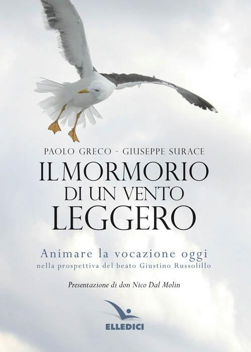 17301090012533-libromormoriodiunventoleggeroanimarelavocazioneogginellaprospettivadelbeatogiustinorussolilloeditoreelledicianno2016