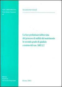 17301090443072-librolafasepreliminareabbreviatadelprocessodinullitadelmatrimonioinsecondogradodelgiudizioanormadelcan16822editorepontificioistitutobiblicoanno2003