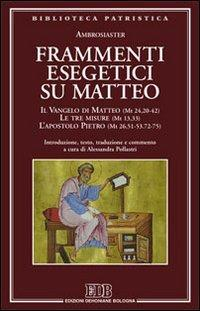 17301090462795-libroframmentiesegeticisumatteoilvangelodimatteomt242042letremisuremt1333lapostolopietromt2651537275editoreedbanno2014